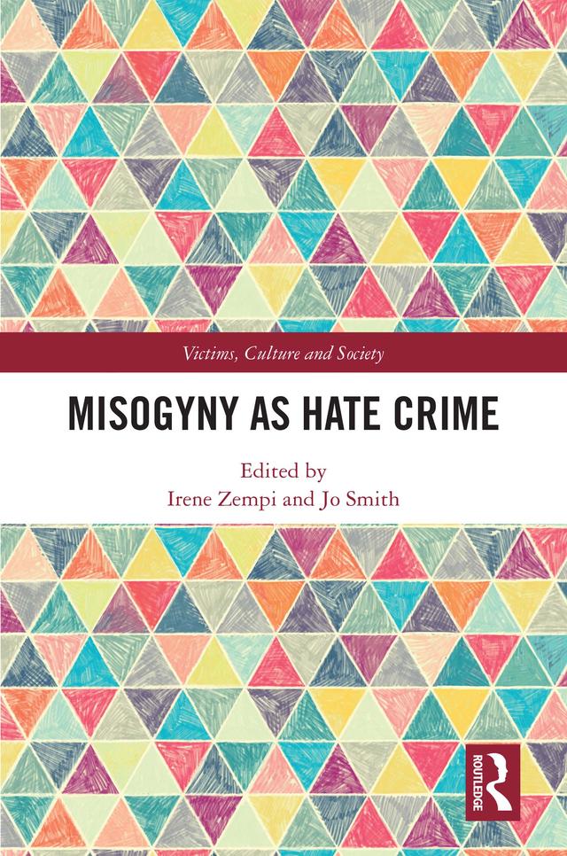 Misogyny as Hate Crime by Irene Zempi, Jo Smith