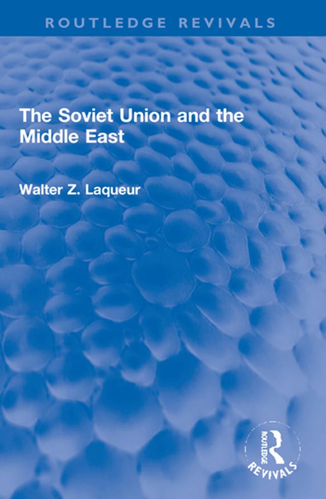 The Soviet Union and the Middle East by Walter Z. Laqueur (Dec'd)