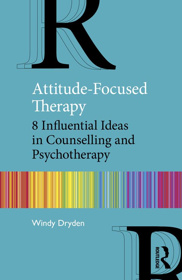 Attitude-Focused Therapy by Windy Dryden