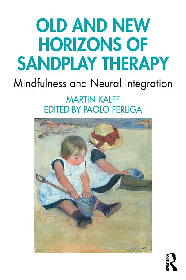 Old and New Horizons of Sandplay Therapy by Martin Kalff, Paolo Ferliga