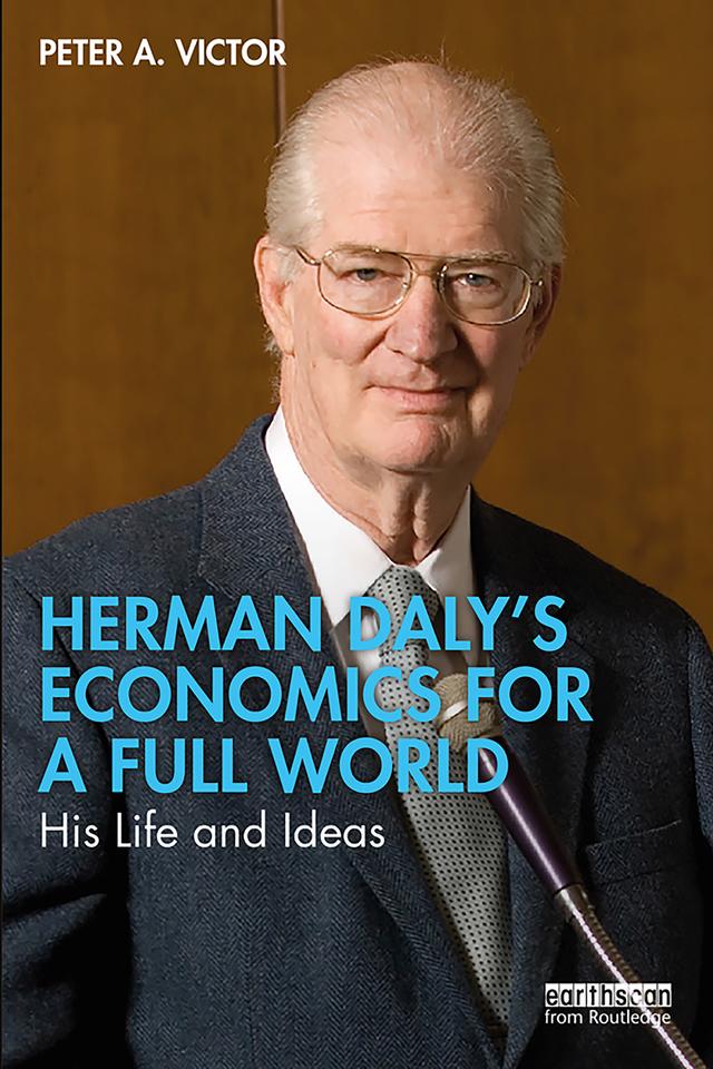 Herman Daly’s Economics for a Full World by Peter A. Victor