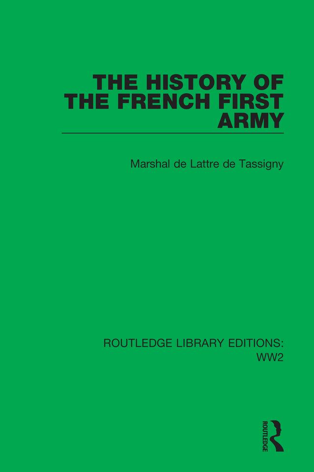 The History of the French First Army by Malcolm Barnes, Marshal de Lattre de Tassigny