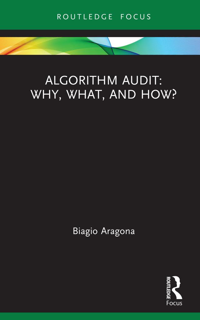 Algorithm Audit: Why, What, and How? by Biagio Aragona