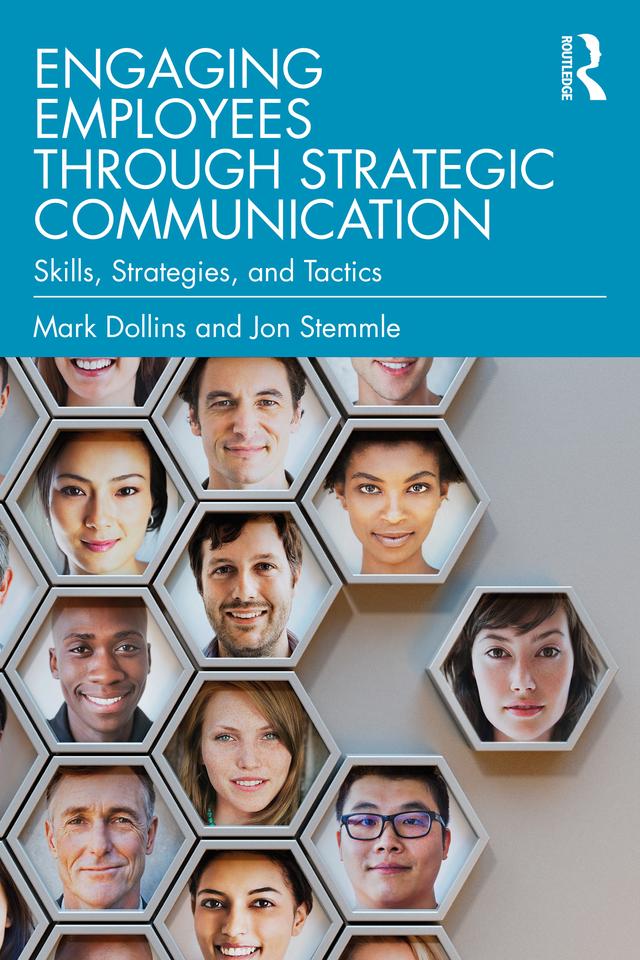 Engaging Employees through Strategic Communication by Jon Stemmle, Mark Dollins