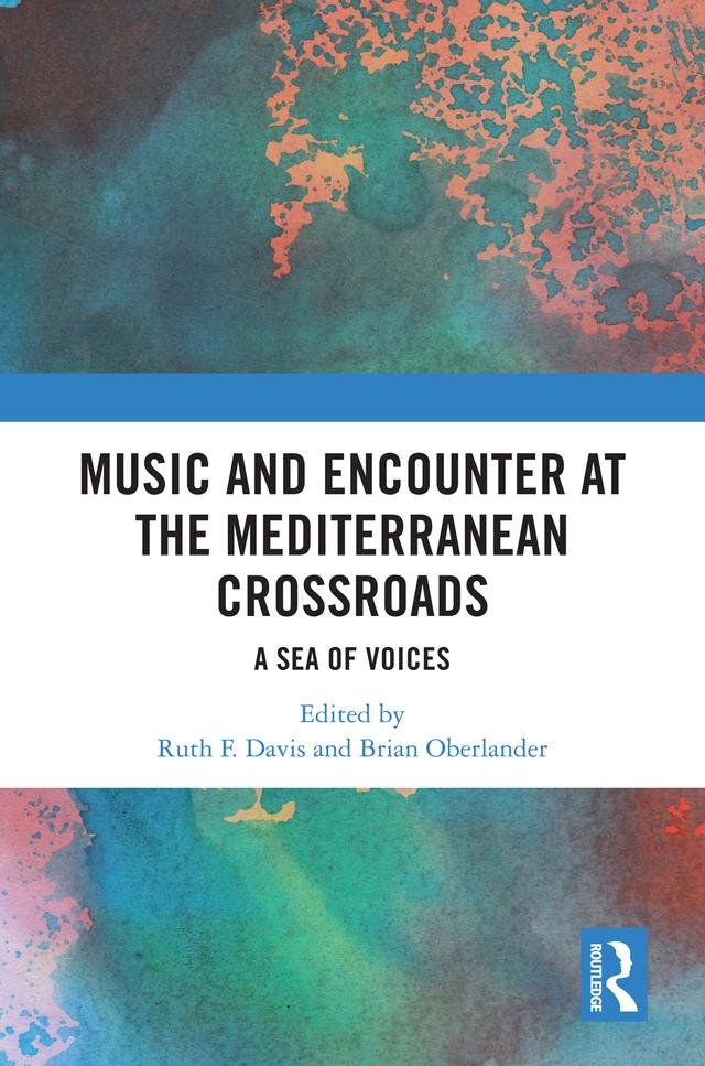 Music and Encounter at the Mediterranean Crossroads by Brian Oberlander, Ruth F. Davis