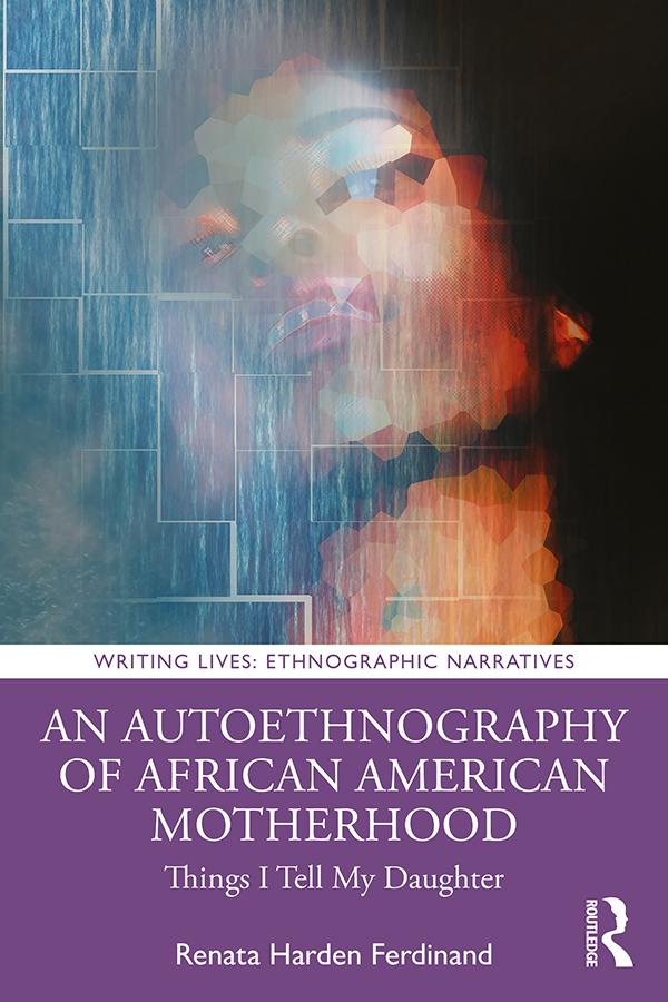 An Autoethnography of African American Motherhood by Renata Harden Ferdinand