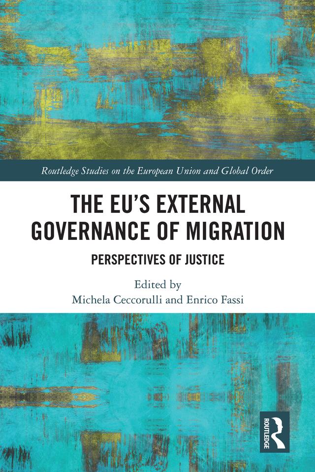The EU’s External Governance of Migration by Enrico Fassi, Michela Ceccorulli