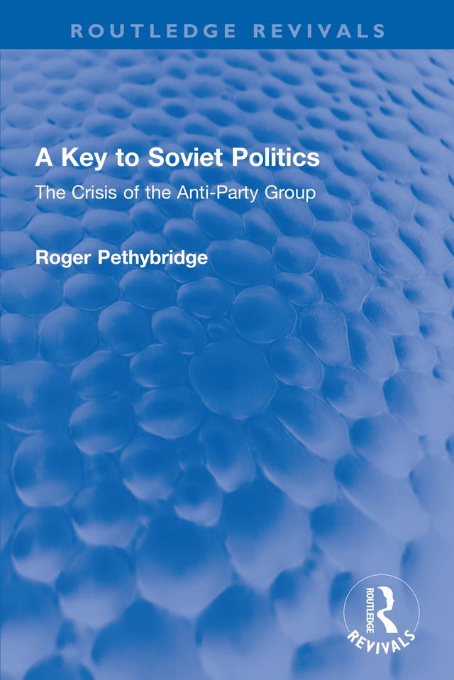 A Key to Soviet Politics by Roger Pethybridge
