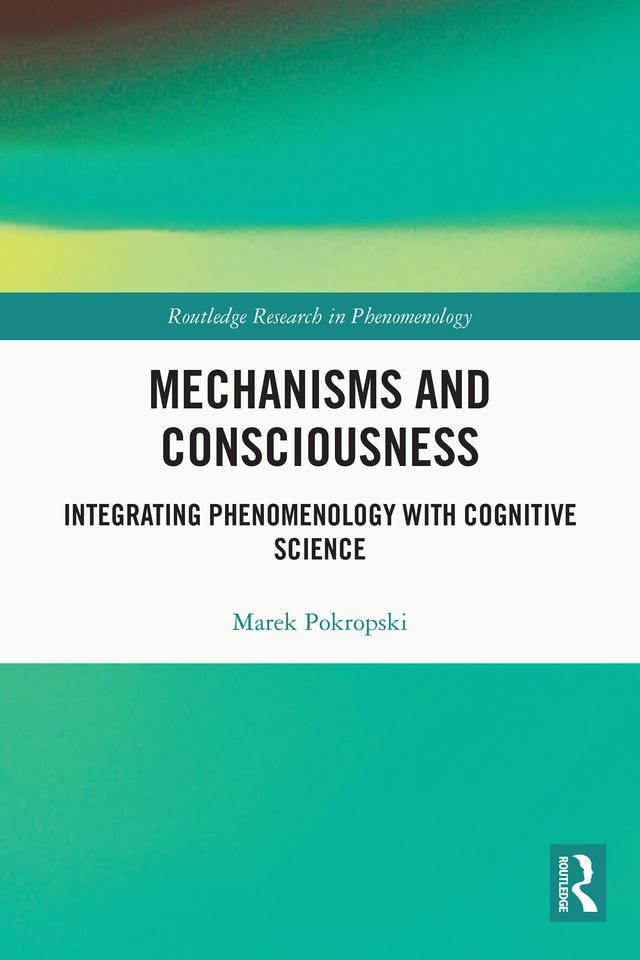 Mechanisms and Consciousness by Marek Pokropski