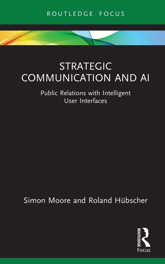 Strategic Communication and AI by Roland Hübscher, Simon Moore