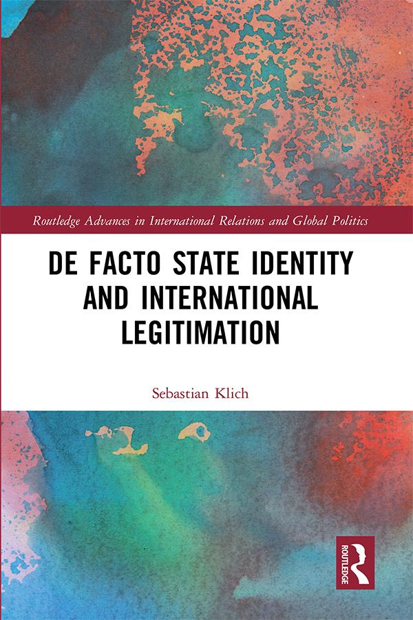 De Facto State Identity and International Legitimation by Sebastian Klich