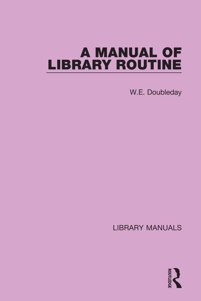 A Manual of Library Routine by W.E. Doubleday