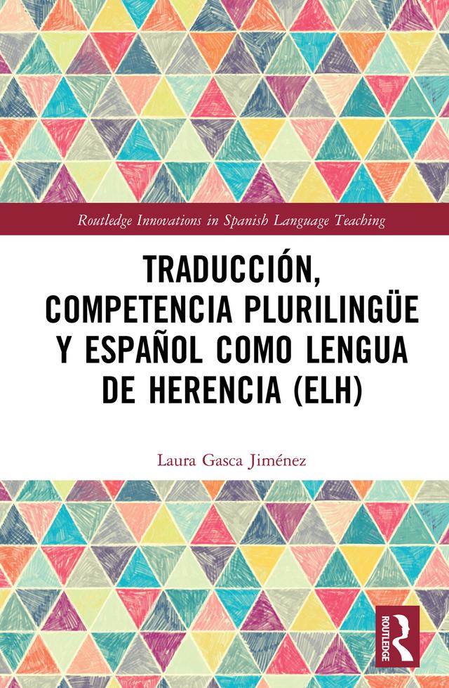 Traducción, competencia plurilingüe y español como lengua de herencia (ELH) by Laura Gasca Jiménez