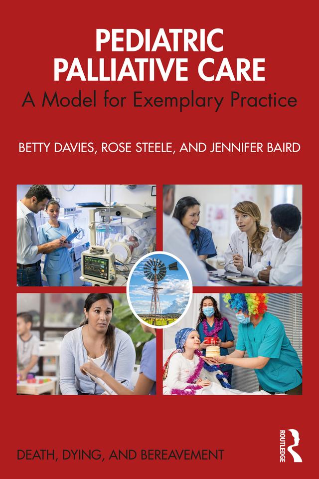Pediatric Palliative Care by Betty Davies, Jennifer Baird, Rose Steele