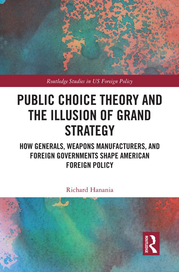 Public Choice Theory and the Illusion of Grand Strategy by Richard Hanania