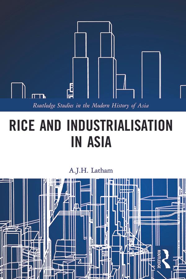 Rice and Industrialisation in Asia by A.J.H. Latham