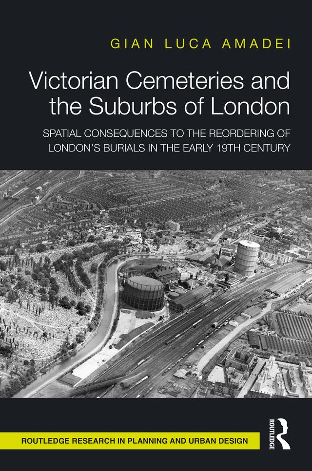 Victorian Cemeteries and the Suburbs of London by Gian Luca Amadei