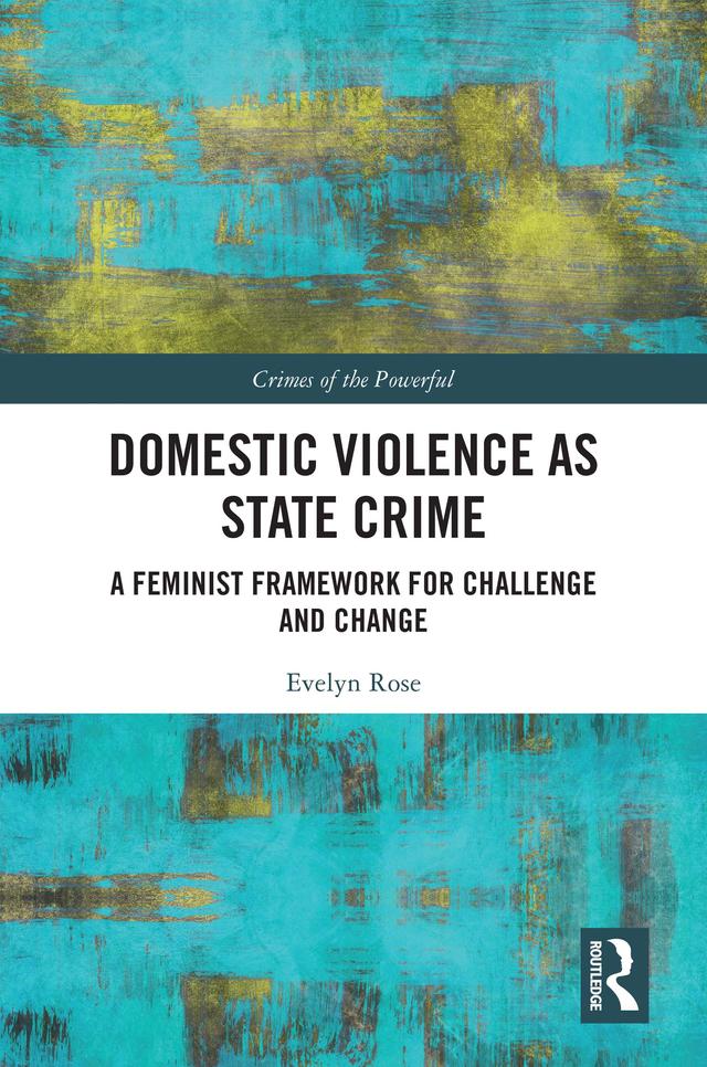 Domestic Violence as State Crime by Evelyn Rose
