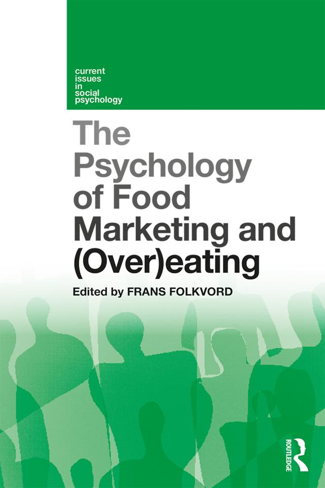 The Psychology of Food Marketing and Overeating by Frans Folkvord