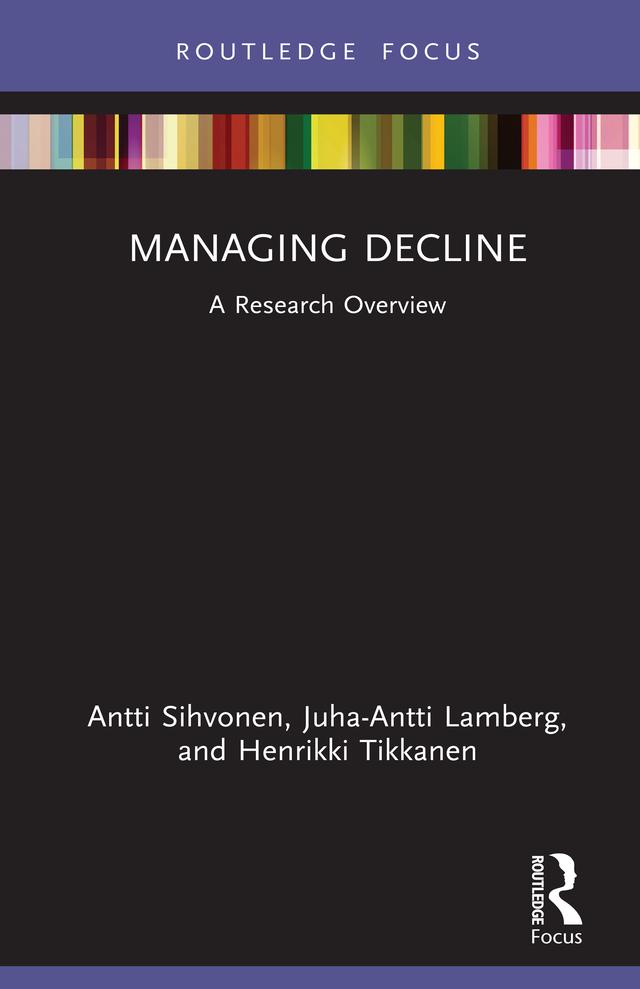 Managing Decline by Antti Sihvonen, Henrikki Tikkanen, Juha-Antti Lamberg