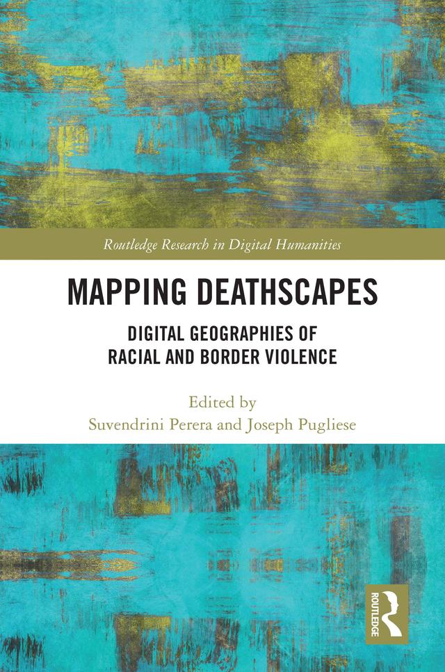 Mapping Deathscapes by Joseph Pugliese, Suvendrini Perera