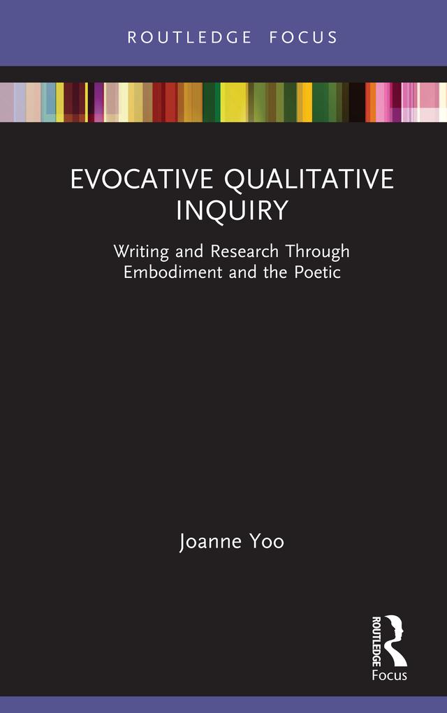 Evocative Qualitative Inquiry by Joanne Yoo
