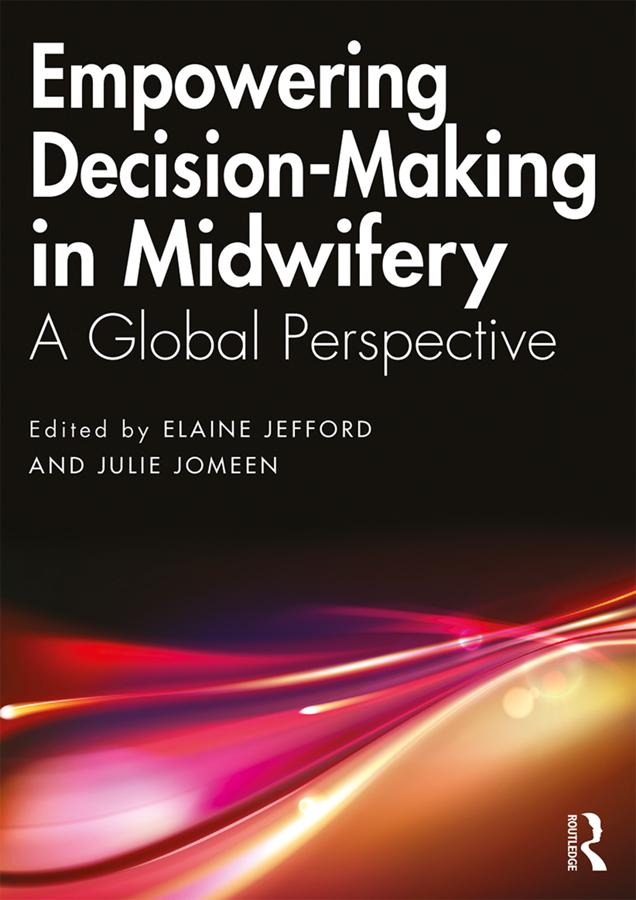 Empowering Decision-Making in Midwifery by Elaine Jefford, Julie Jomeen