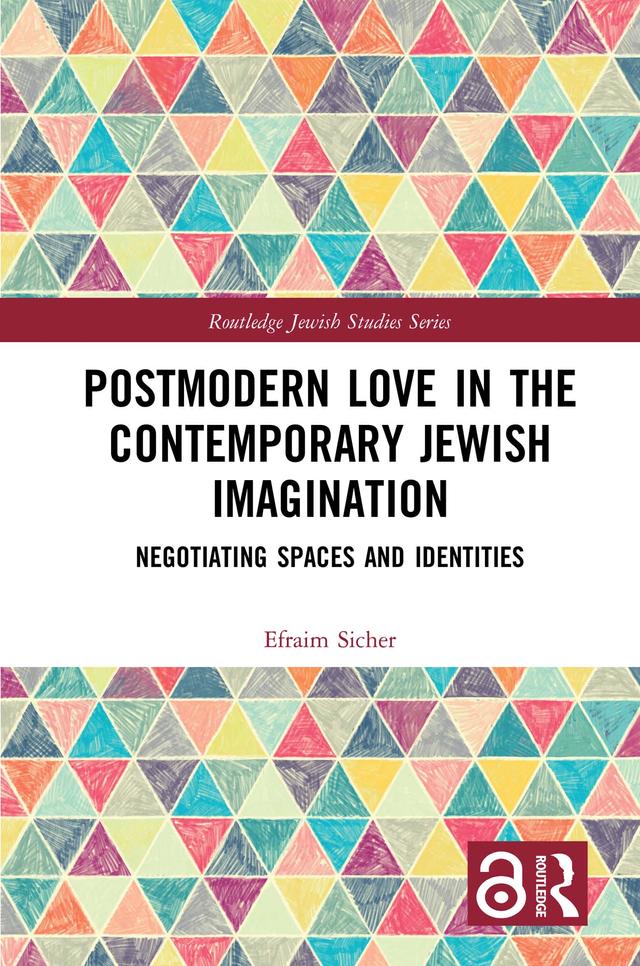 Postmodern Love in the Contemporary Jewish Imagination by Efraim Sicher
