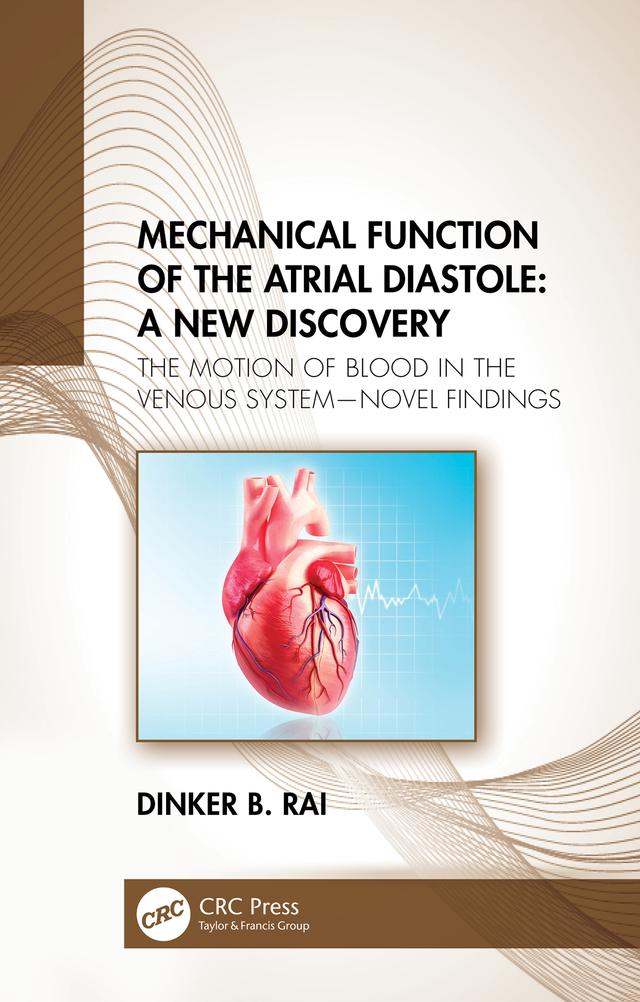 Mechanical Function of the Atrial Diastole: A New Discovery by Dinker B Rai