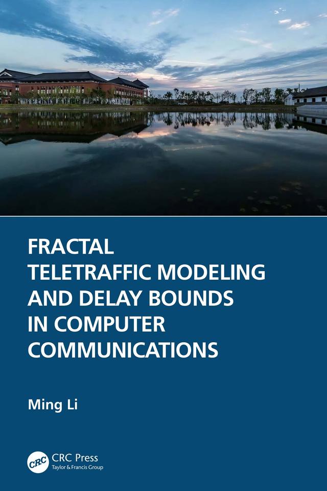 Fractal Teletraffic Modeling and Delay Bounds in Computer Communications by Ming Li