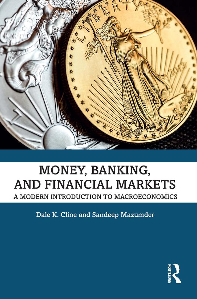 Money, Banking, and Financial Markets by Dale K. Cline, Sandeep Mazumder