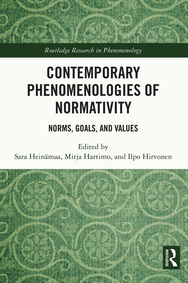 Contemporary Phenomenologies of Normativity by Ilpo Hirvonen, Mirja Hartimo, Sara Heinämaa