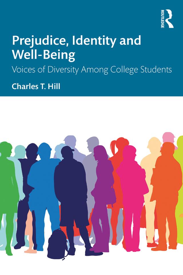Prejudice, Identity and Well-Being by Charles T. Hill