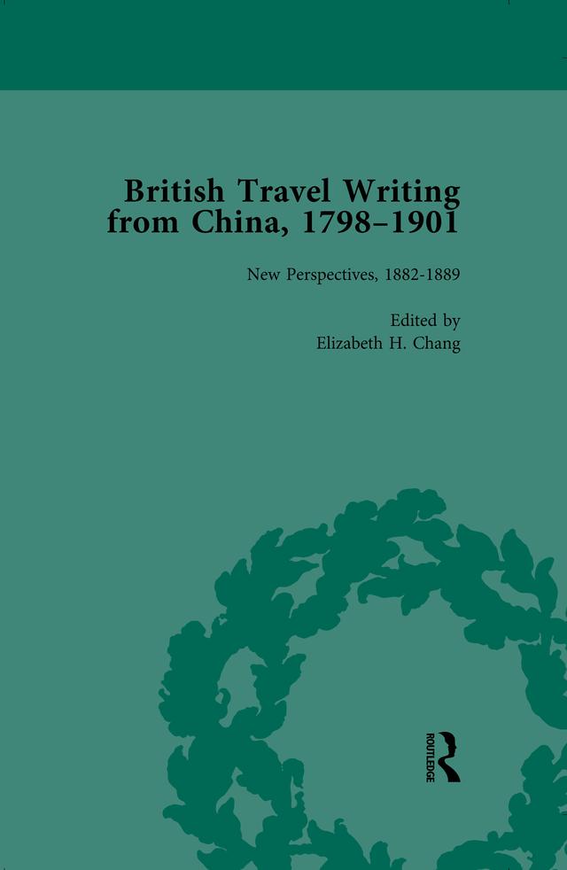 British Travel Writing from China, 1798-1901, Volume 4 by Elizabeth H Chang