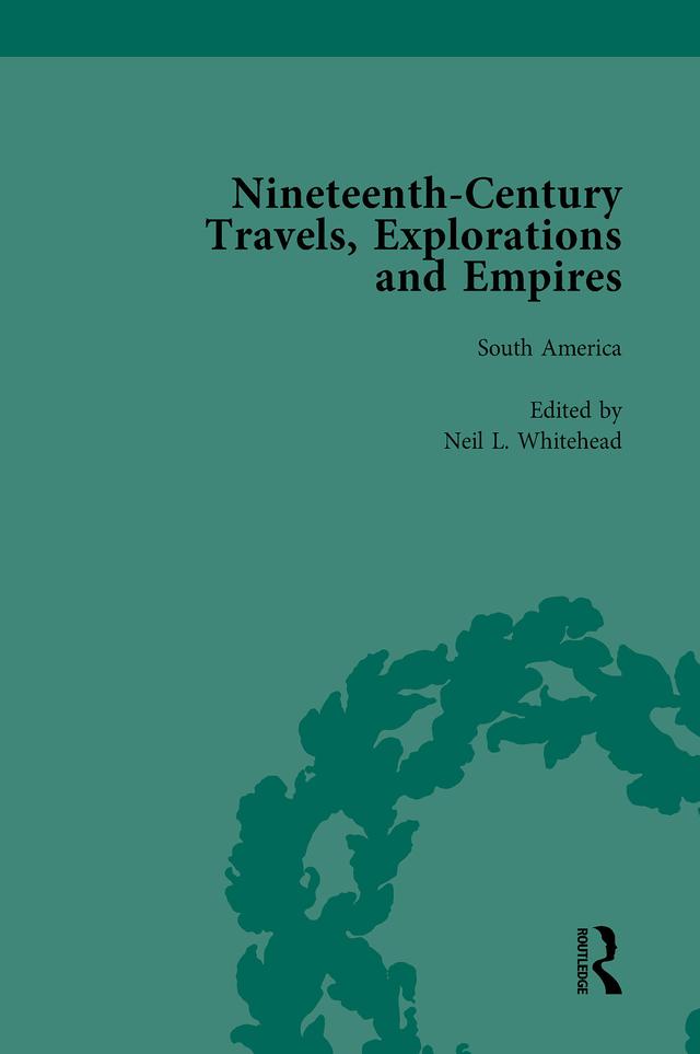 Nineteenth-Century Travels, Explorations and Empires, Part II vol 8 by Peter J Kitson, William Baker