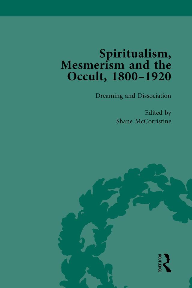 Spiritualism, Mesmerism and the Occult, 1800–1920 Vol 5 by Shane McCorristine