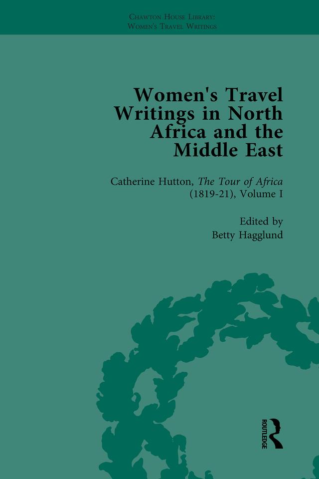 Women's Travel Writings in North Africa and the Middle East, Part II vol 4 by Betty Hagglund