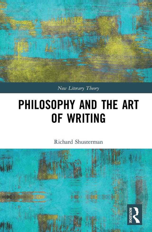 Philosophy and the Art of Writing by Richard Shusterman
