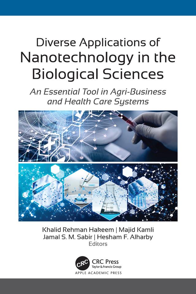 Diverse Applications of Nanotechnology in the Biological Sciences by Hesham F. Alharby, Jamal S. M. Sabir, Khalid Rehman Hakeem, Majid Kamli