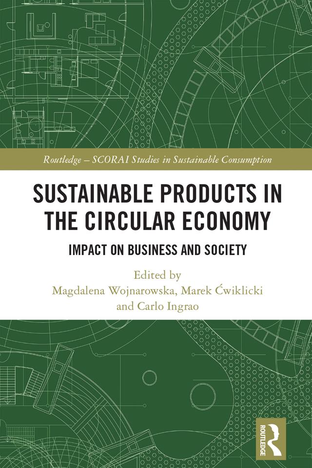 Sustainable Products in the Circular Economy by Carlo Ingrao, Magdalena Wojnarowska, Marek Ćwiklicki