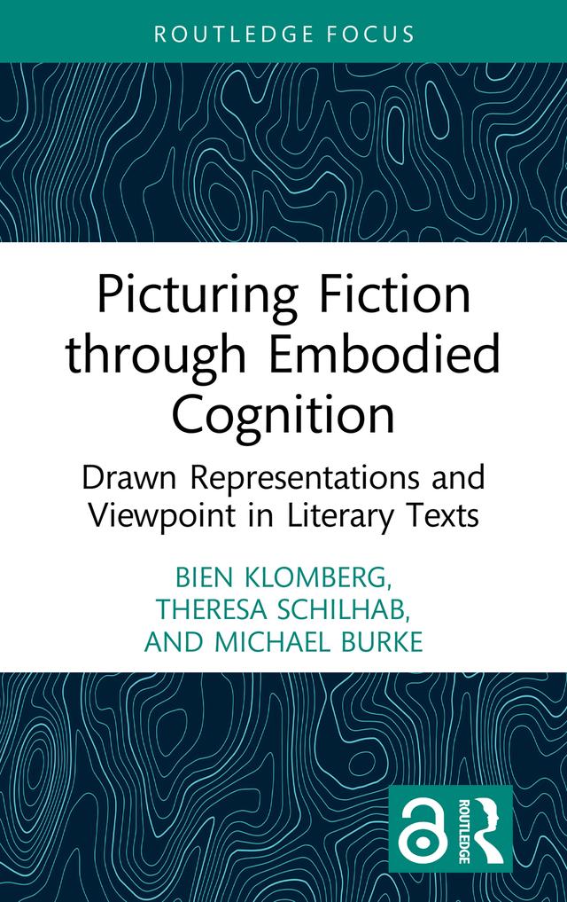 Picturing Fiction through Embodied Cognition by Bien Klomberg, Michael Burke, Theresa Schilhab