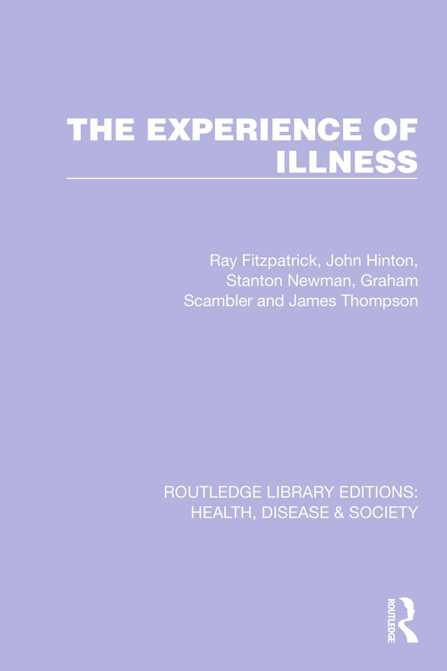 The Experience of Illness by Graham Scambler, James Thompson, John Hinton, Ray Fitzpatrick, Stanton Newman