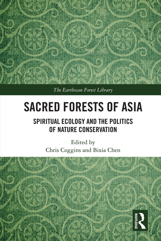 Sacred Forests of Asia by Bixia Chen, Chris Coggins