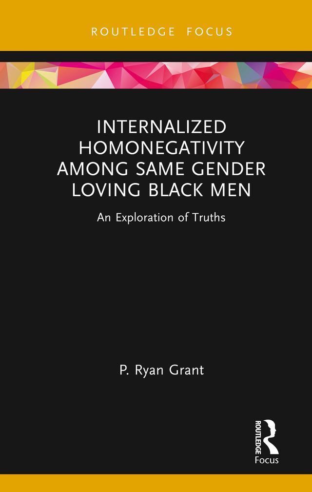 Internalized Homonegativity Among Same Gender Loving Black Men by P. Ryan Grant