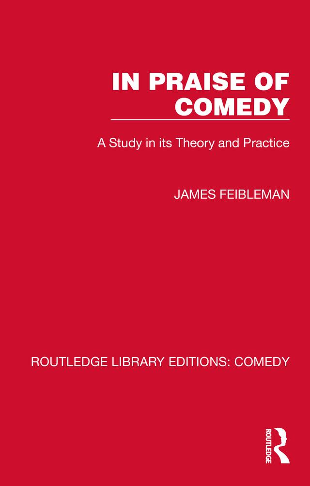 In Praise of Comedy by James Feibleman