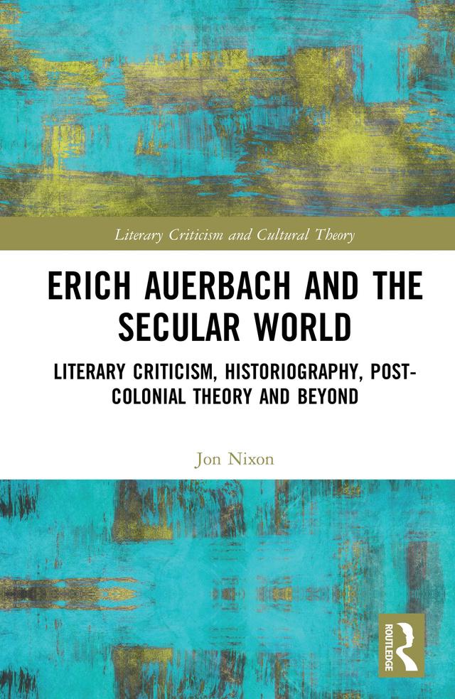 Erich Auerbach and the Secular World by Jon Nixon