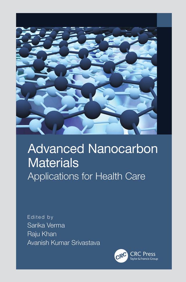 Advanced Nanocarbon Materials by Avanish Kumar Srivastava, Raju Khan, Sarika Verma