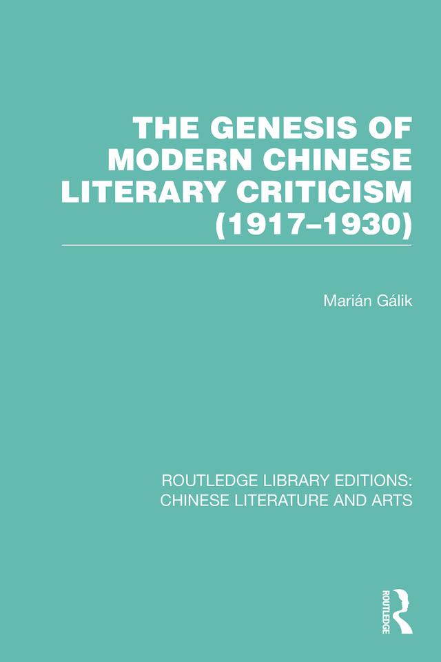 The Genesis of Modern Chinese Literary Criticism (1917–1930) by Marián Gálik