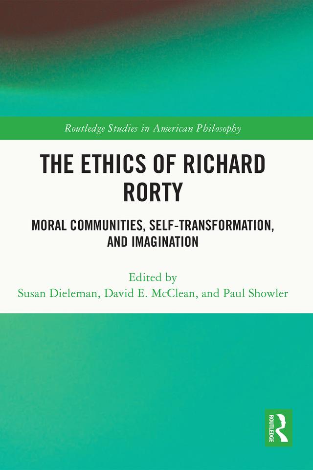 The Ethics of Richard Rorty by David E. McClean, Paul Showler, Susan Dieleman