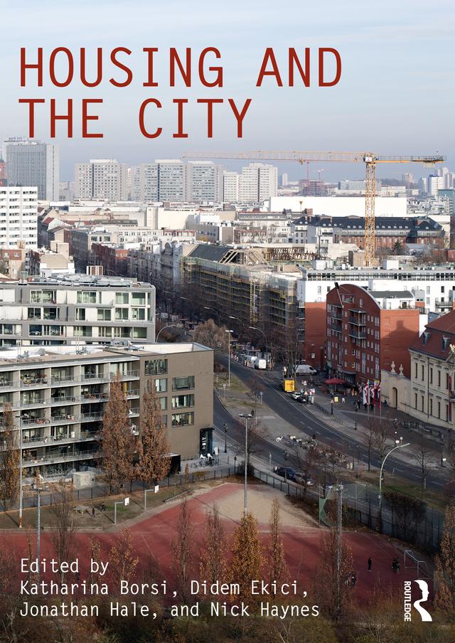 Housing and the City by Didem Ekici, Jonathan Hale, Katharina Borsi, Nick Haynes